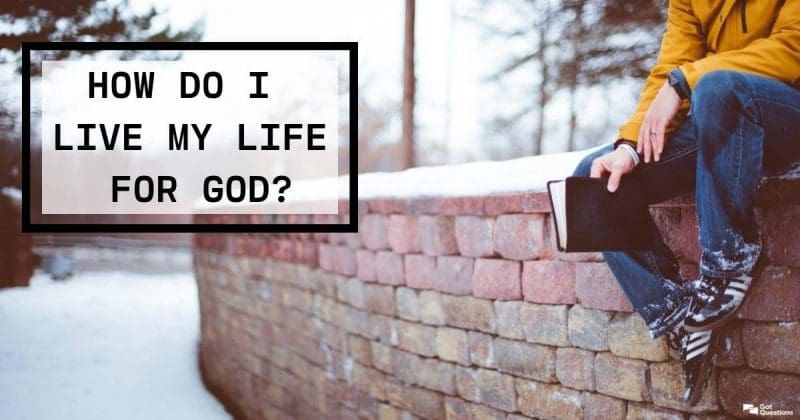 What Is God’s Will For Your Life?