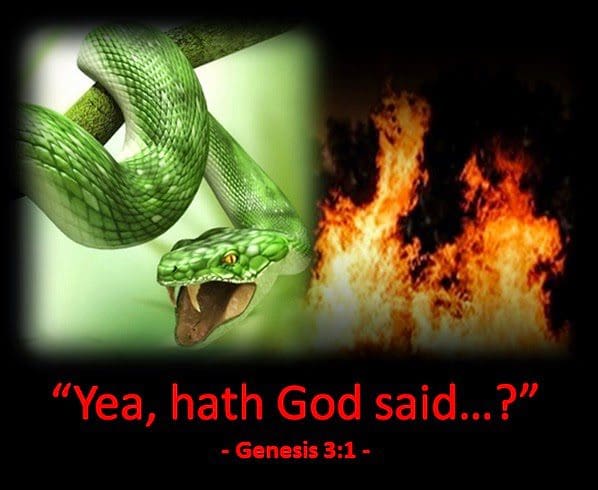 “…Yea, Hath God Said…”
